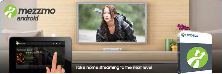 Mezzmo Android. Take home streaming to the next level.